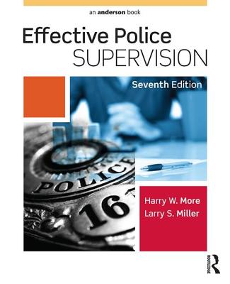 Effective Police Supervision - More, Harry W, and Miller, Larry S