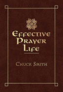 Effective Prayer Life - Smith, Chuck