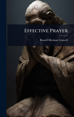 Effective Prayer - Conwell, Russell Herman