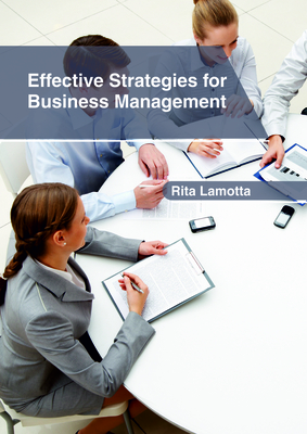 Effective Strategies for Business Management - Lamotta, Rita (Editor)