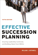 Effective Succession Planning: Ensuring Leadership Continuity and Building Talent from Within