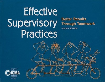 Effective Supervisory Practices: Better Results Through Teamwork - Wrighton, Scot (Editor)