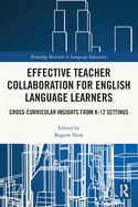 Effective Teacher Collaboration for English Language Learners: Cross-Curricular Insights from K-12 Settings