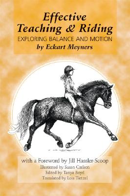 Effective Teaching and Riding: Exploring Balance and Motion - Meyners, Eckart