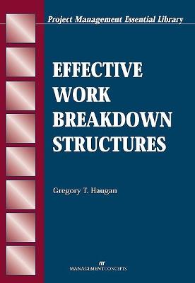 Effective Work Breakdown Structures - Haugan, Gregory T
