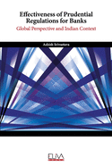 Effectiveness of Prudential Regulations for Banks: Global Perspective and Indian Context