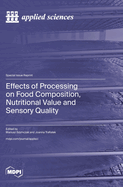 Effects of Processing on Food Composition, Nutritional Value and Sensory Quality