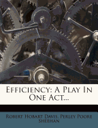 Efficiency: A Play in One Act