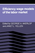 Efficiency Wage Models of the Labor Market