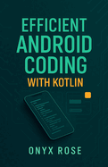 Efficient Android Coding with Kotlin