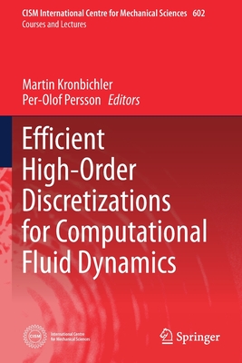 Efficient High-Order Discretizations for Computational Fluid Dynamics - Kronbichler, Martin (Editor), and Persson, Per-Olof (Editor)