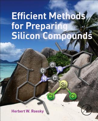 Efficient Methods for Preparing Silicon Compounds - Roesky, Herbert W