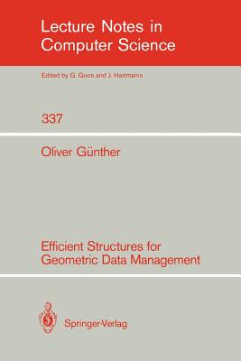 Efficient Structures for Geometric Data Management - G�nther, Oliver