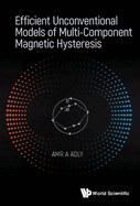Efficient Unconventional Models Of Multi-component Magnetic Hysteresis