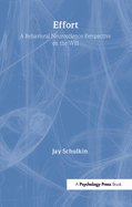 Effort: A Behavioral Neuroscience Perspective on the Will