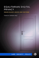 Egalitarian Digital Privacy: Image-based Abuse and Beyond