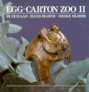 Egg-Carton Zoo II - Haas, Rudi, and Blohm, Hans, and Blohm, Heike
