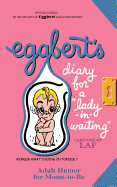 Eggbert's Diary for a "lady-in-waiting": From the original published in 1964