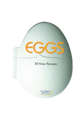 Eggs 50 Easy Recipes - Academia Barilla (Photographer)