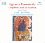 Ego sum Resurrectio: Gregorian Chant for the Dead