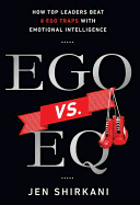 Ego vs. Eq: How Top Leaders Beat 8 Ego Traps with Emotional Intelligence