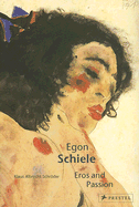 Egon Schiele: Eros and Passion