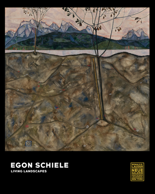 Egon Schiele: Living Landscapes - Bauer, Christian (Editor)