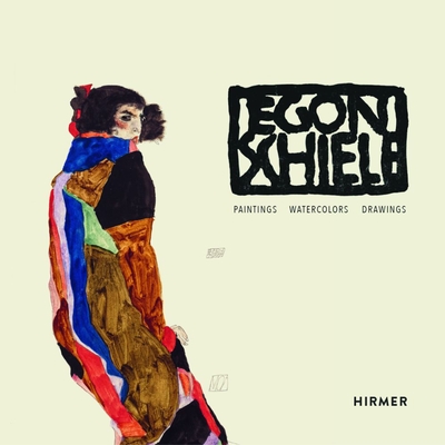 Egon Schiele: Paintings, Water-colours, Drawings - Leopold, Elisabeth (Editor), and Leopold, Rudolf