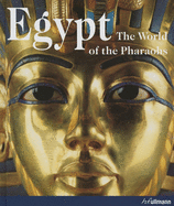 Egypt: The World of the Pharaohs