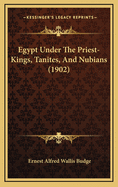 Egypt Under the Priest-Kings, Tanites, and Nubians (1902)