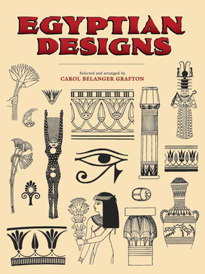 Egyptian Designs - Grafton, Carol Belanger (Editor)