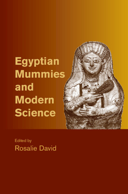 Egyptian Mummies and Modern Science - David, Rosalie (Editor)