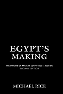 Egypt's Making: The Origins of Ancient Egypt 5000-2000 BC