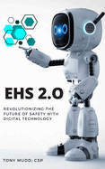 Ehs 2.0: Revolutionizing the Future of Safety with Digital Technology