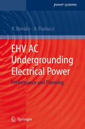 Ehv AC Undergrounding Electrical Power: Performance and Planning