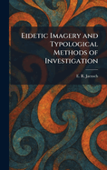 Eidetic Imagery and Typological Methods of Investigation