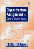 Eigenstructure Assignment for Control System Design - Liu, G P, and Patton, R J