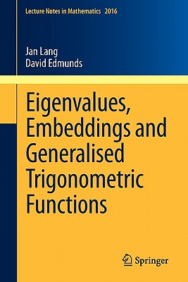 Eigenvalues, Embeddings and Generalised Trigonometric Functions - Lang, Jan, and Edmunds, David E.