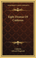 Eight Dramas of Calderon