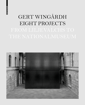 Eight Projects: From Lijevalchs to Nationalmuseum - Wing�rdh, Gert (Editor)