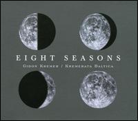 Eight Seasons - Gidon Kremer (violin); Kremerata Baltica