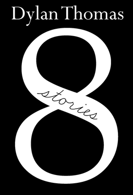 Eight Stories - Thomas, Dylan