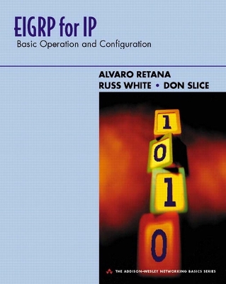 Eigrp for IP: Basic Operation and Configuration - Retana, Alvaro, and White, Russ, and Slice, Don