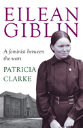 Eilean Giblin: A Feminist Between the Wars