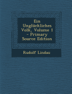 Ein Ungluckliches Volk, Volume 1
