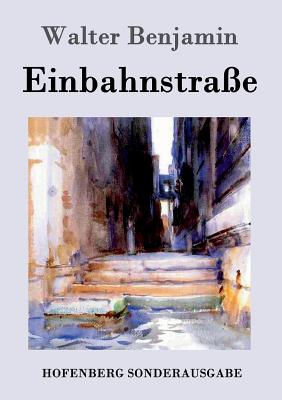 Einbahnstra?e - Benjamin, Walter