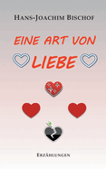 Eine Art von Liebe: Erz?hlungen