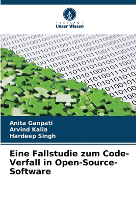 Eine Fallstudie zum Code-Verfall in Open-Source-Software - Ganpati, Anita, and Kalia, Arvind, and Singh, Hardeep