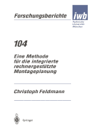 Eine Methode F�r Die Integrierte Rechnergest�tzte Montageplanung