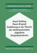 Einf�hrung in die Theorie der eindimensionalen singul�ren Integraloperatoren